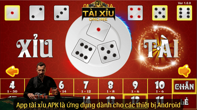 App tài xỉu APK là ứng dụng dành cho các thiết bị Android