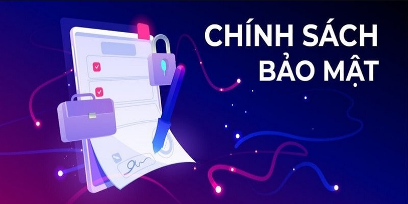 Các nội dung trong chính sách bảo mật