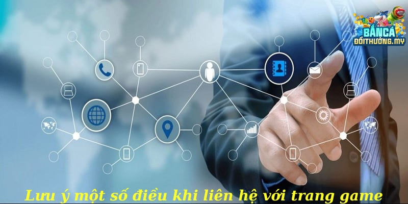 Lưu ý một số điều khi liên hệ với trang game