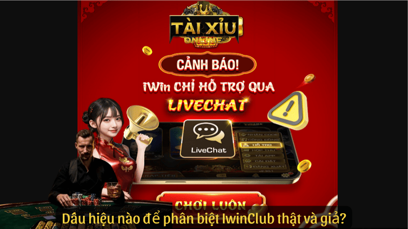 Dấu hiệu nào để phân biệt IwinClub thật và giả?