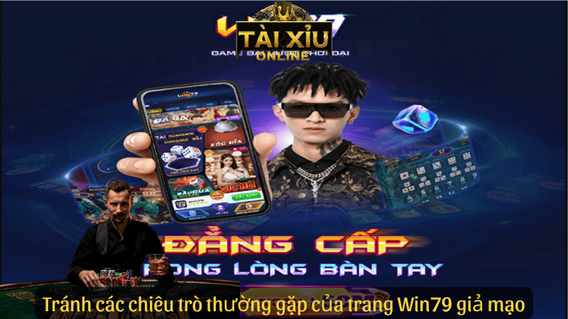 Tránh các chiêu trò thường gặp của trang Win79 giả mạo