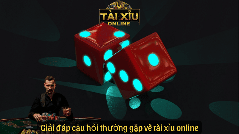 Giải đáp câu hỏi thường gặp về tài xỉu online