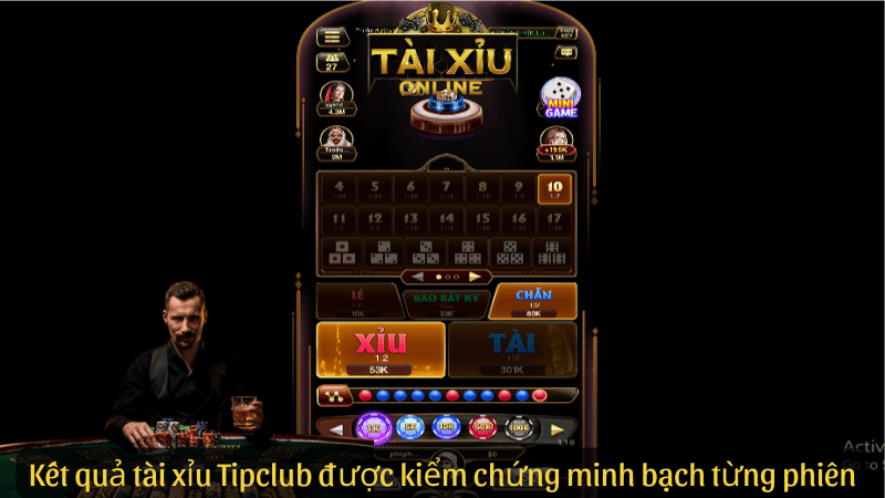Kết quả tài xỉu Tipclub được kiểm chứng minh bạch từng phiên